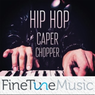 Hip-Hop: Caper Chopper