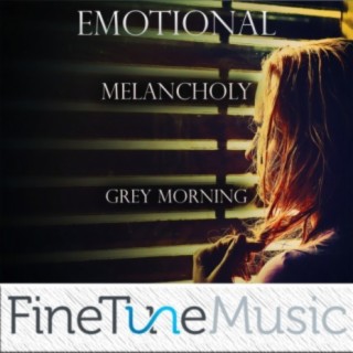 Emotional: Melancholy Grey Morning