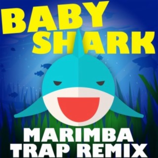 Baby Shark (Marimba Trap Remix)