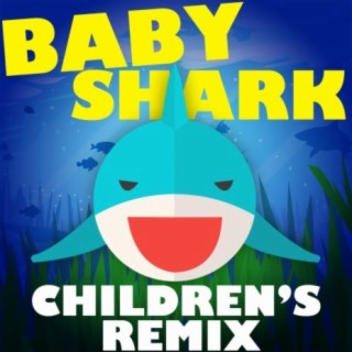 Baby Shark (Children's Remix)