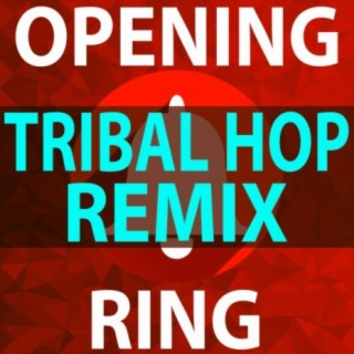 Opening Ring (Tribal Hop Remix)
