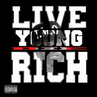 Live Young Die Rich