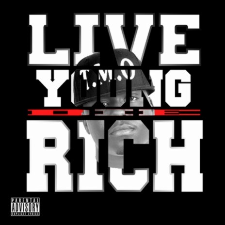 Live Young Die Rich | Boomplay Music