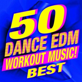 50 Dance EDM Workout Music! Best