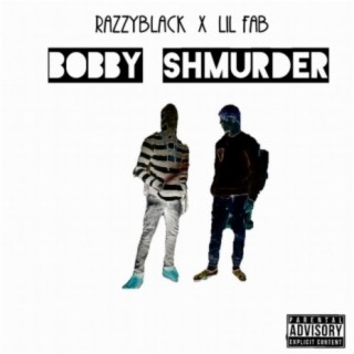 Bobby Shmurder (feat. lil fab)