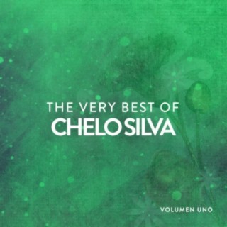 The Very Best Of Chelo Silva Vol. 1