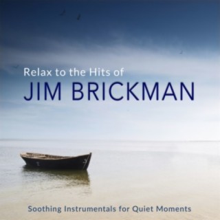Relax to the Hits of Jim Brickman (Soothing Instrumentals for Quiet Moments)