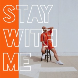 STAY WITH ME