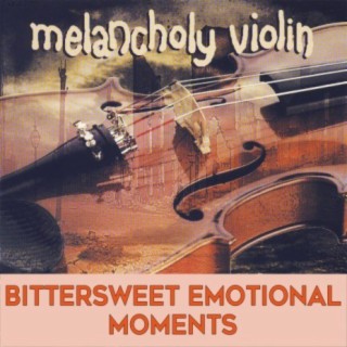 Melancholy Violin: Bittersweet Emotional Moments