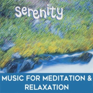 Serenity: Music for Meditation & Relaxation