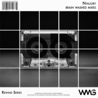 Rewind Series: Ninjury - Brain Washed Mixes