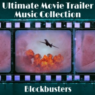 Ultimate Movie Trailer Music Collection: Blockbusters