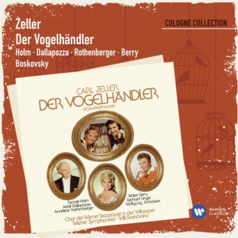 Der Vogelhändler · Operette in 3 Akten (1988 Remastered Version), Erster Akt: Grüß euch Gott, alle miteinander (Adam - Chor) ft. Adolf Dallapozza, Gisela Litz, Gerhard Unger, Walter Berry & Chor Der Wiener Staatsoper In Der Volksoper | Boomplay Music