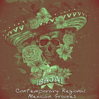 Baja: Contemporary Regional Mexican Grooves