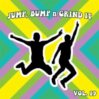 Jump Bump N Grind It Vol, 19