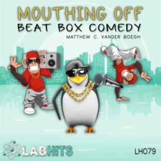 Mouthing Off: Beatbox Comedy
