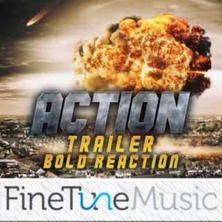 Action Trailer: Bold Reaction