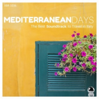 MEDITERRANEAN DAYS The Best Soundtrack to Travel in Italy