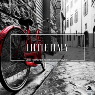 LITTLE ITALY Most Romantic Italian Songs Playlist