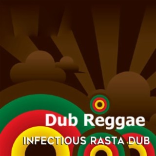 Dub Reggae: Infectious Rasta Dub