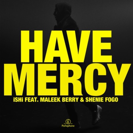 Have Mercy (feat. Maleek Berry & Shenie Fogo) | Boomplay Music