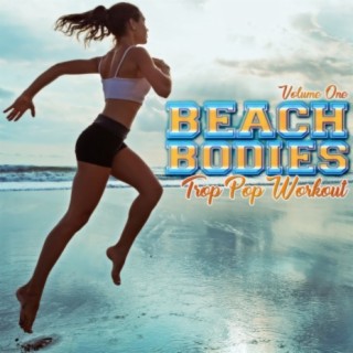 Beach Bodies: Trop Pop Workout, Vol. 1