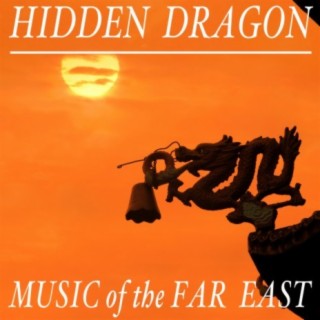 Hidden Dragon: Music of the Far East