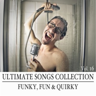 Ultimate Songs Collection, Vol. 16: Funky, Fun & Quirky