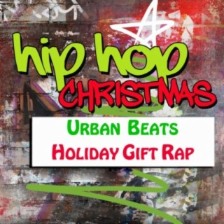 Hip Hop Christmas: Urban Beats & Holiday Gift Rap