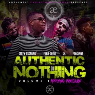 AUTHENTIC OR NOTHING VOLUME 1: APPLYING PRESSURE