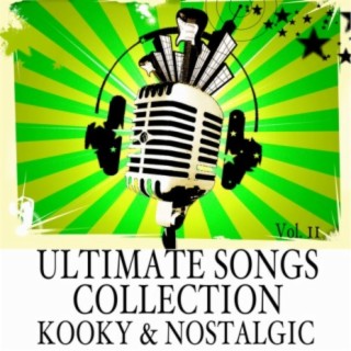 Ultimate Songs Collection, Vol. 11: Kooky & Nostalgic