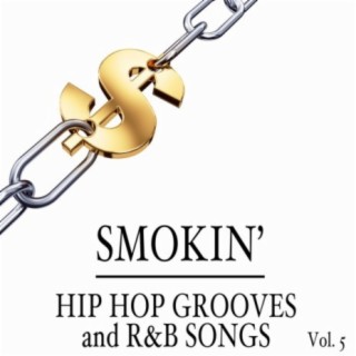 Smokin': Hip Hop Grooves and R&B Songs, Vol. 5