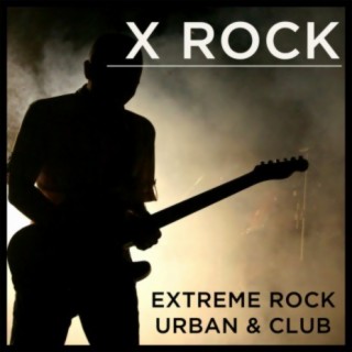 X Rock: Extreme Rock, Urban & Club