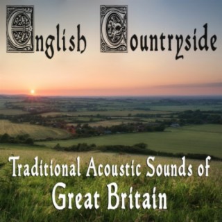 English Countryside: Traditional Acoustic Sounds of Great Britain