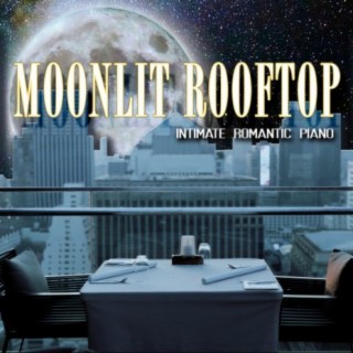 Moonlit Rooftop: Intimate Romantic Piano