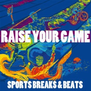 Raise Your Game: Sports Breaks & Beats