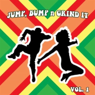 Jump Bump N Grind It, Vol. 1