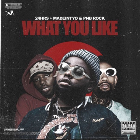 What You Like (feat. PnB Rock & MadeinTYO) | Boomplay Music