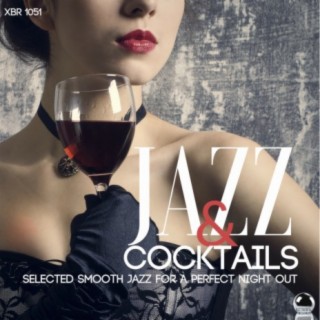JAZZ & COCKTAILS Selected Smooth Jazz for a Perfect Night Out