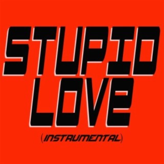 Stupid Love (Instrumental)