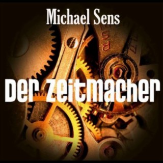 Michael Sens - Der Zeitmacher