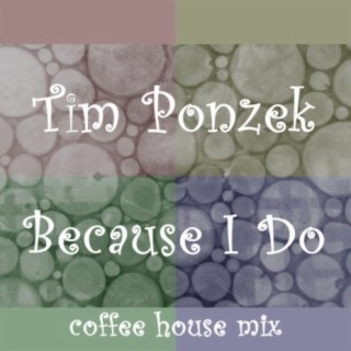 Because I Do (Coffee House Mix)