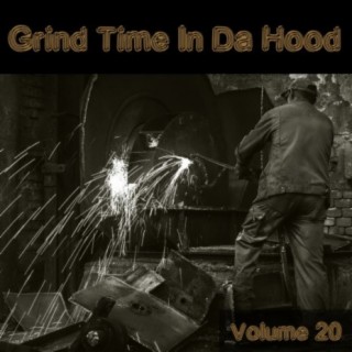 Grind Time In Da Hood Vol, 20