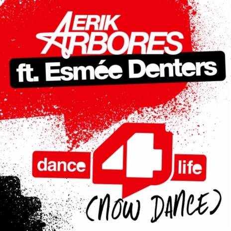 Dance4life (Now Dance) [feat. Esmée Denters] (Radio Edit) | Boomplay Music