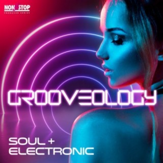 Groovology: Soul + Electronic