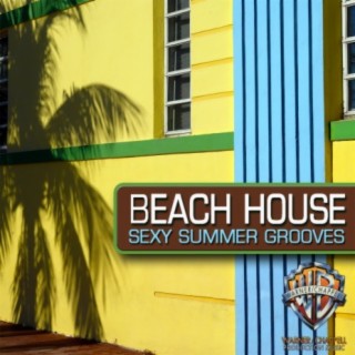 Beach House: Sexy Summer Grooves