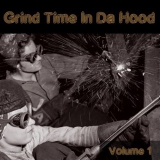 Grind Time In Da Hood Vol, 1
