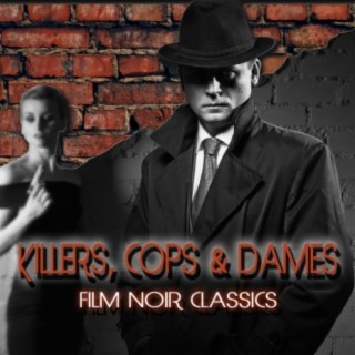 Killers, Cops & Dames: Film Noir Classics