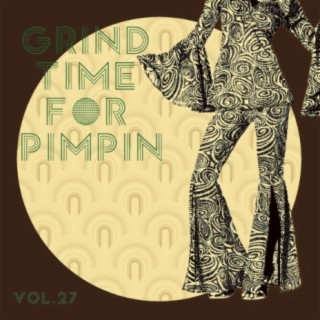 Grind Time For Pimpin Vol, 27