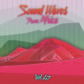 Sound Waves From Africa Vol. 47